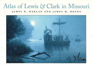 Atlas of Lewis and Clark in Missouri (Volume 1),Used