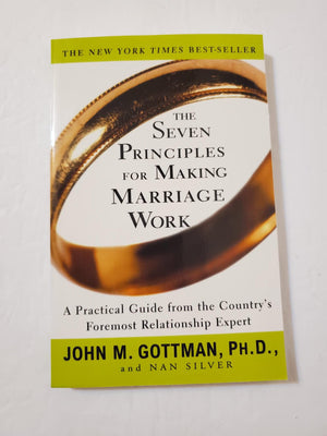 The Seven Principles for Making Marriage Work: A Practical Guide from the Country's Foremost Relationship Expert,Used