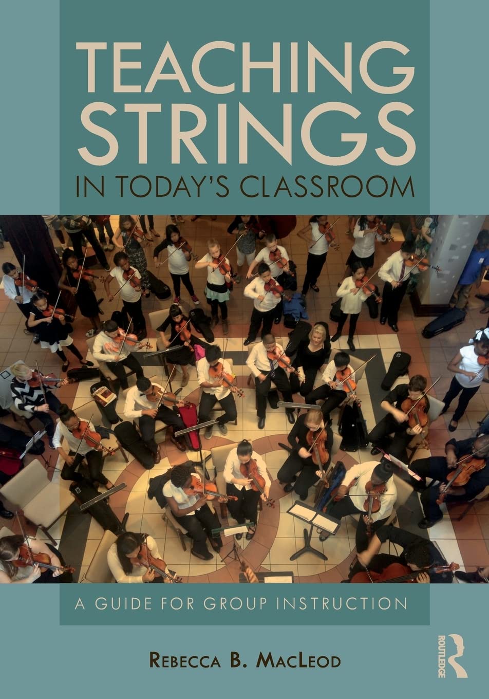 Teaching Strings In Today'S Classroom: A Guide For Group Instruction,Used