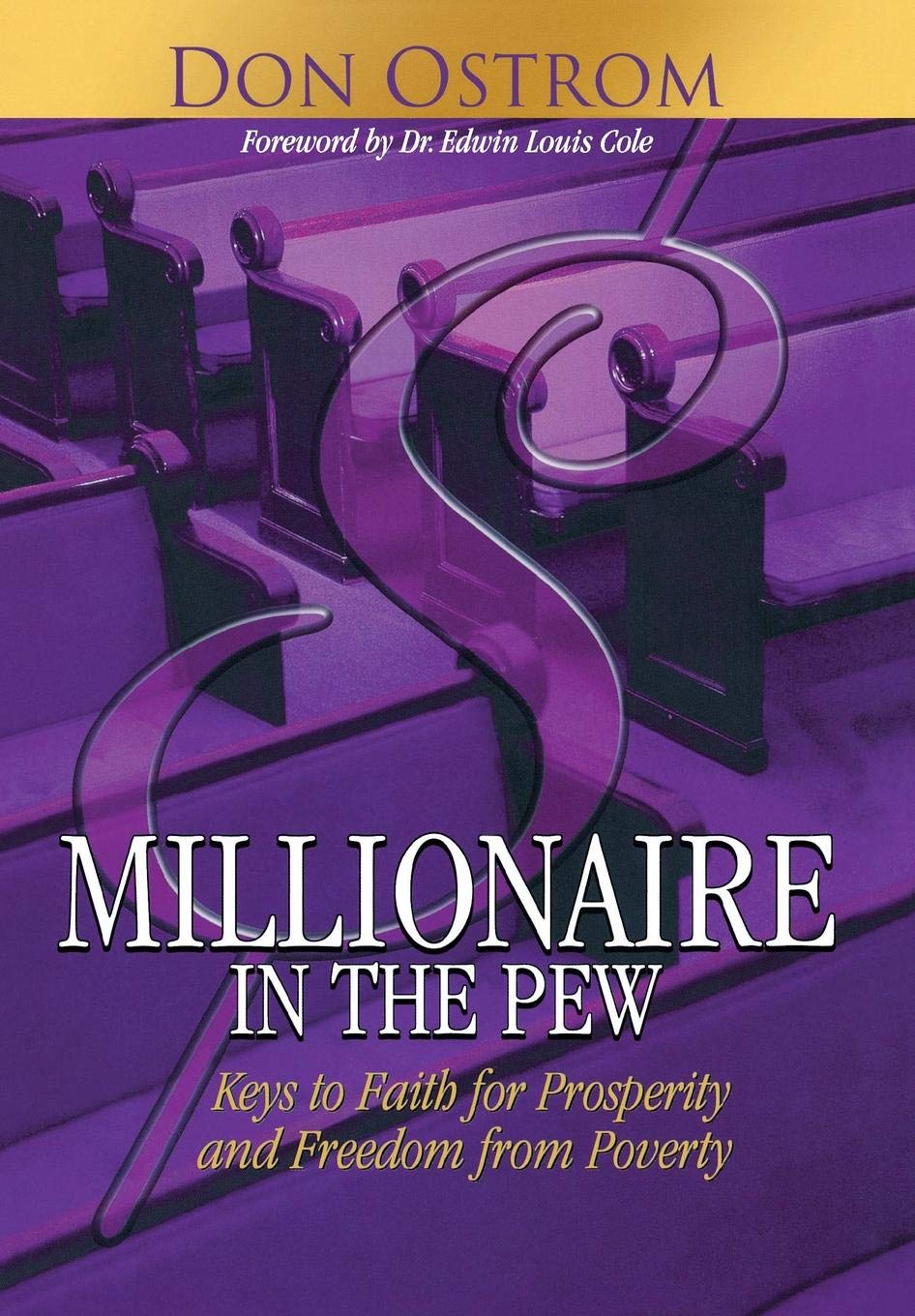 Millionaire in the Pew: Keys to Faith for Prosperity and Freedom from Poverty,New