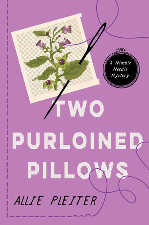 Two Purloined Pillows (A Nimble Needle Mystery)