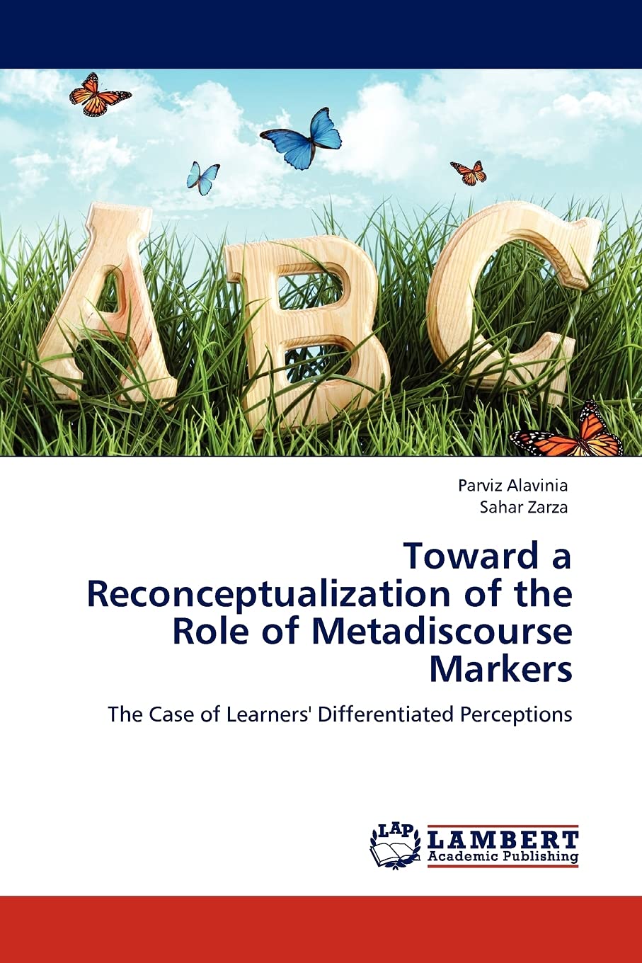 Toward a Reconceptualization of the Role of Metadiscourse Markers: The Case of Learners' Differentiated Perceptions,Used