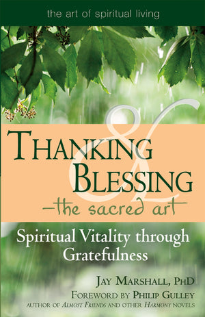 Thanking and Blessing  the Sacred Art: Spiritual Vitality Through Gratefulness (Art of Spiritual Living),Used