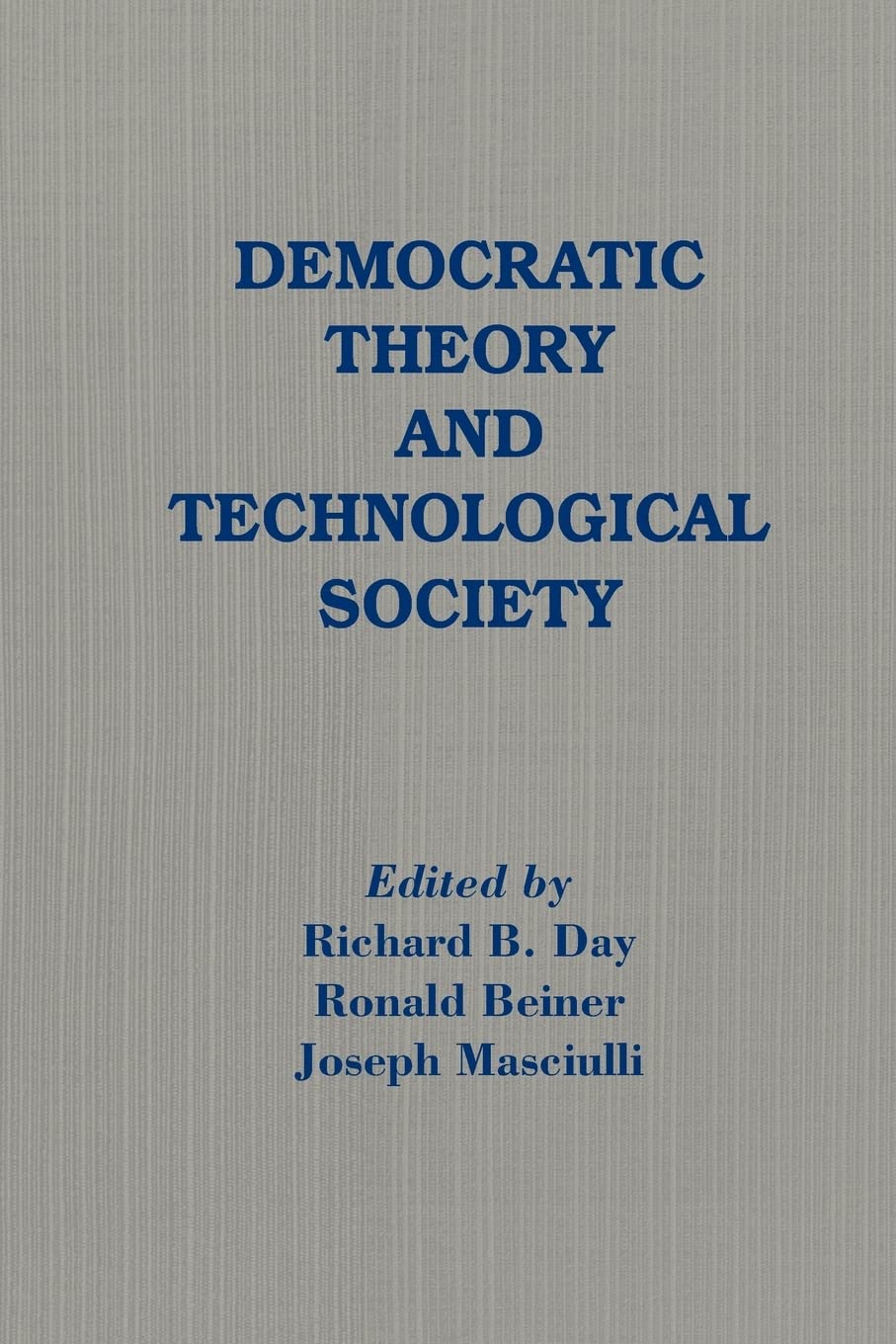 Democratic Theory And Technological Society,Used