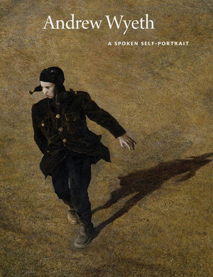 Andrew Wyeth: A Spoken Selfportrait: Selected And Arranged By Richard Meryman From Recorded Conversations With The Artist, 1964