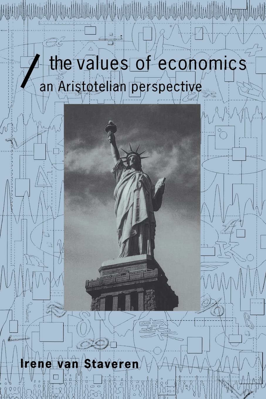 The Values of Economics: An Aristotelian Perspective (Economics as Social Theory),Used