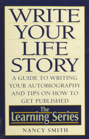 Write Your Life Story: A Guide to Writing Your Autobiography and Tips on How to Get Published (The Learning),Used