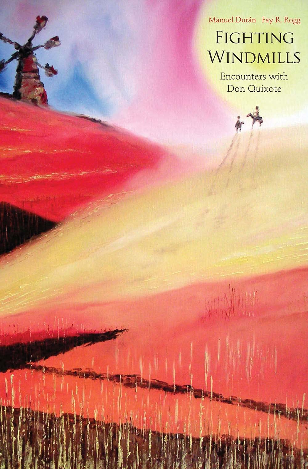 Fighting Windmills: Encounters with Don Quixote,Used