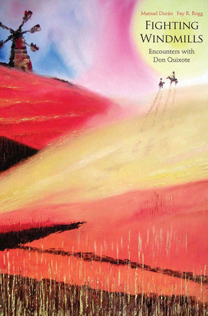 Fighting Windmills: Encounters with Don Quixote,Used