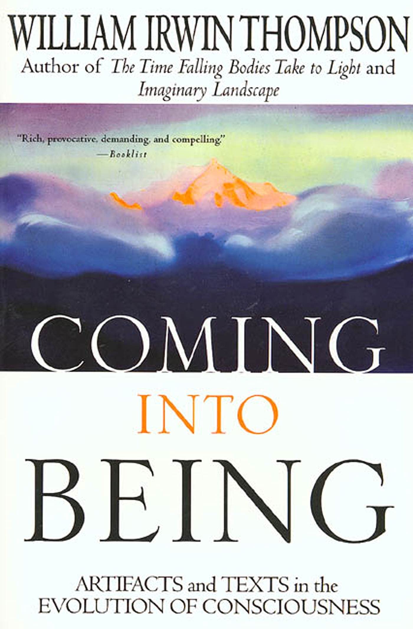 Coming Into Being: Artifacts And Texts In The Evolution Of Consciousness,New