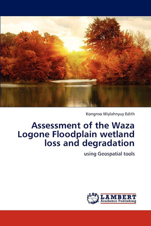 Assessment of the Waza Logone Floodplain wetland loss and degradation: using Geospatial tools,Used