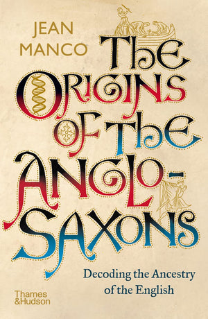 The Origins of the AngloSaxons: Decoding the Ancestry of the English,Used