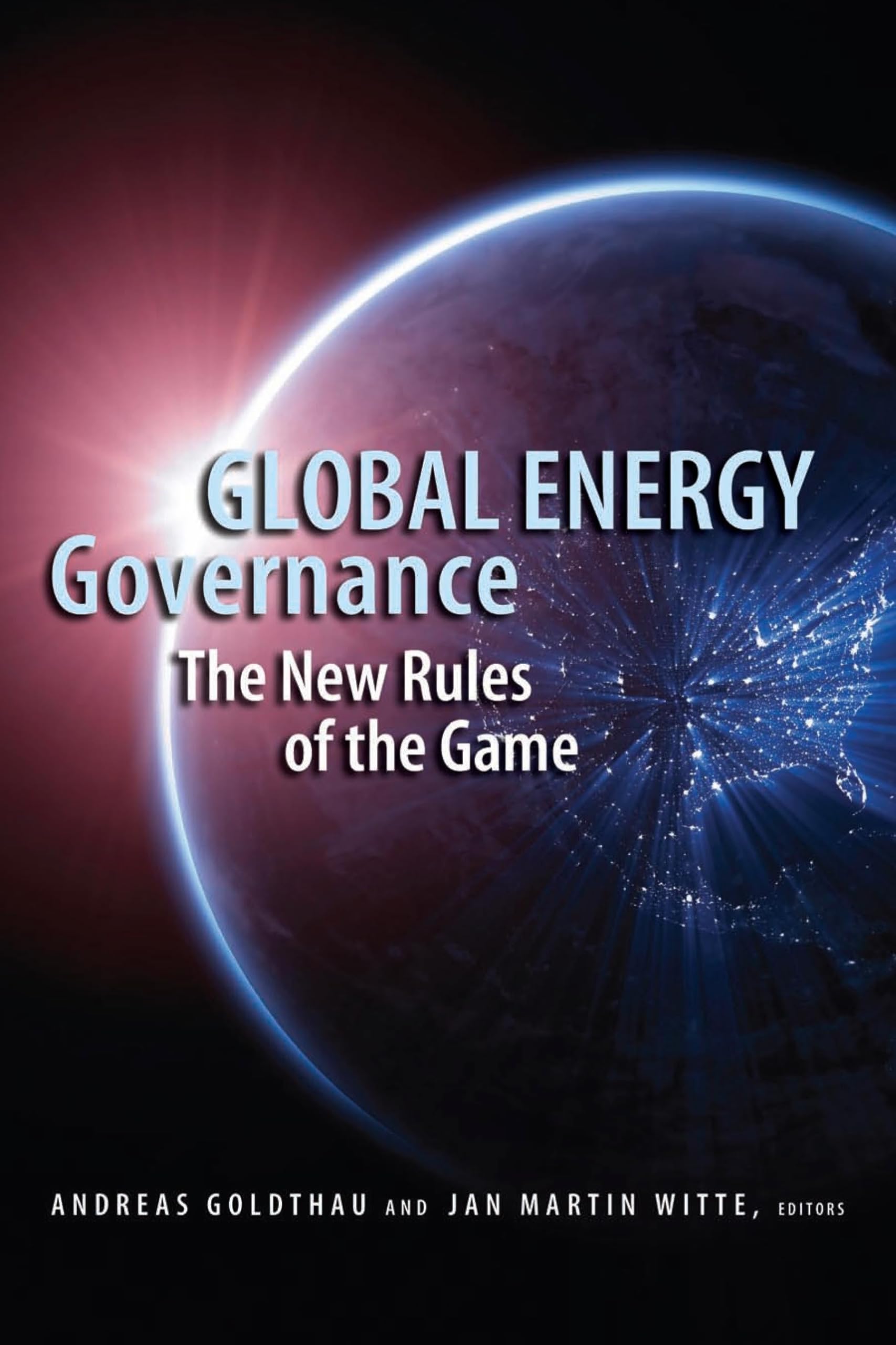 Global Energy Governance: The New Rules of the Game,Used
