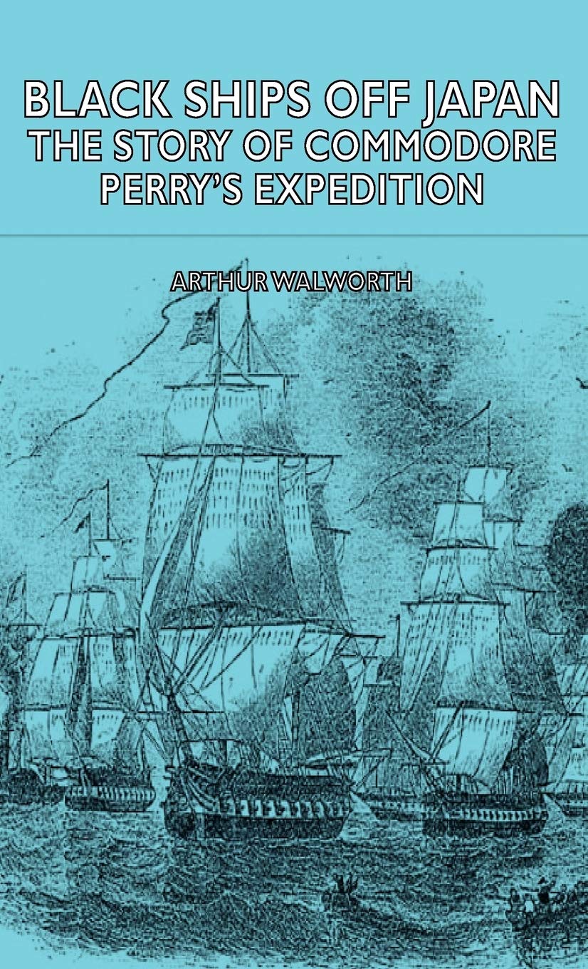 Black Ships Off Japan  The Story of Commodore Perry's Expedition,Used
