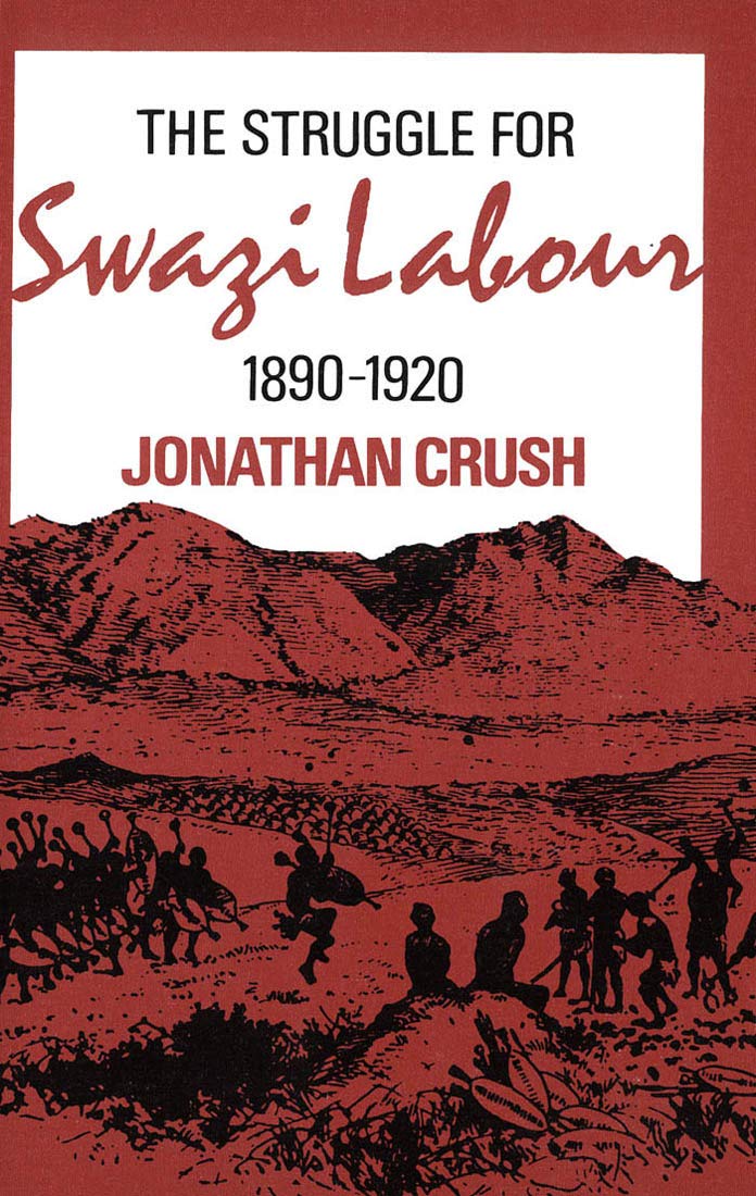 The Struggle for Swazi Labour, 18901920,Used