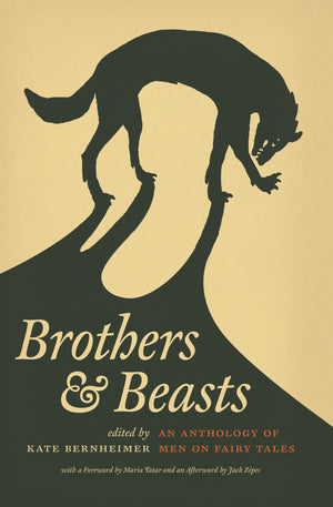 Brothers And Beasts: An Anthology Of Men On Fairy Tales (The Donald Haase Series In Fairytale Studies),Used