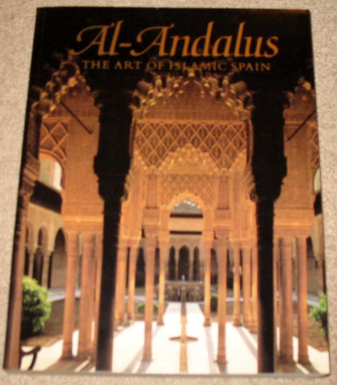 AlAndalus: The Art of Islamic Spain,Used