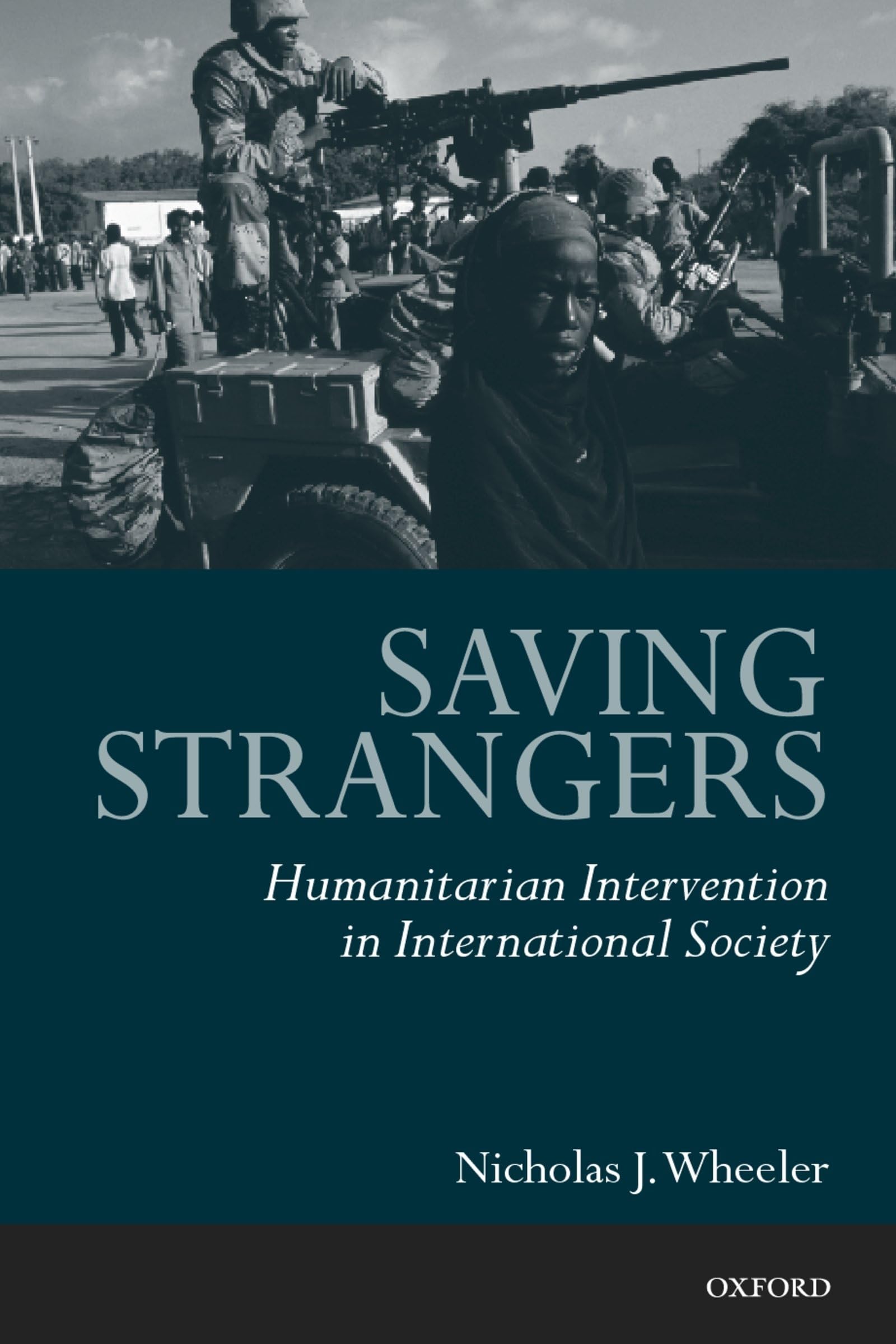 Saving Strangers: Humanitarian Intervention in International Society,Used
