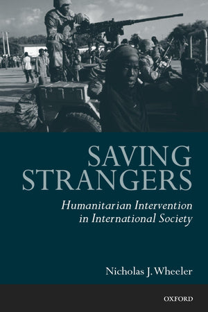 Saving Strangers: Humanitarian Intervention in International Society,Used