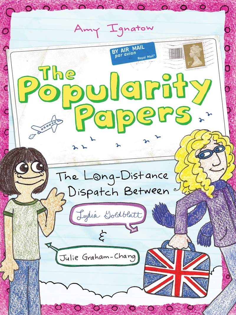 The Popularity Papers: Book Two: The Longdistance Dispatch Between Lydia Goldblatt And Julie Grahamchang