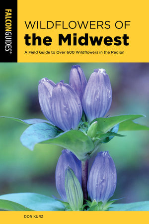 Wildflowers of the Midwest: A Field Guide to Over 600 Wildflowers in the Region,Used
