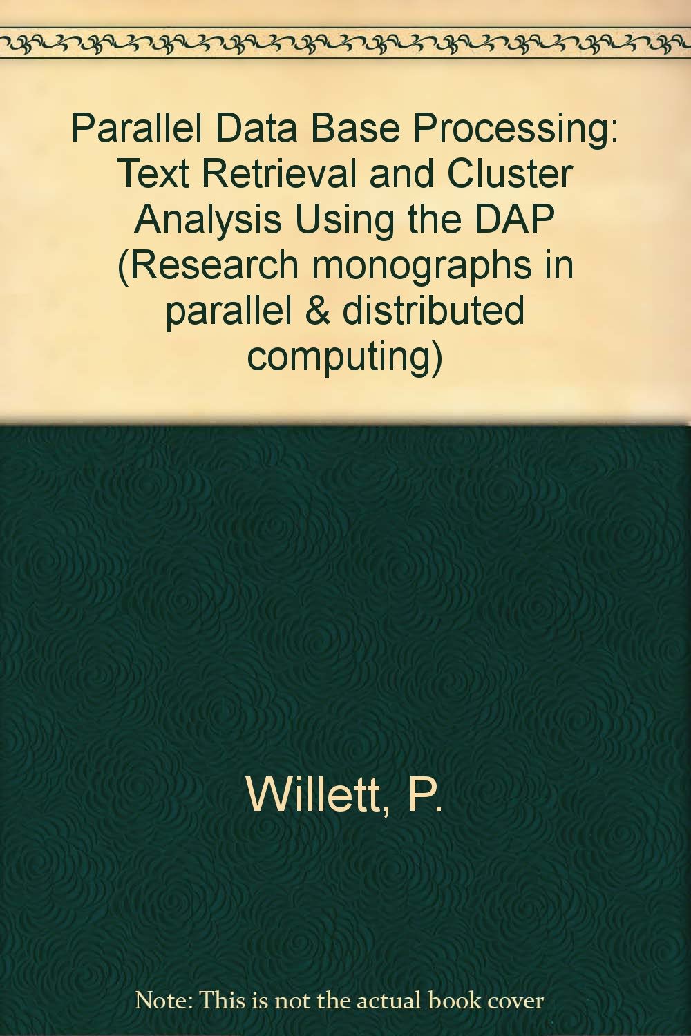 Parallel database processing: Text retrieval and cluster analysis using the DAP (Research monographs in parallel and distributed,Used