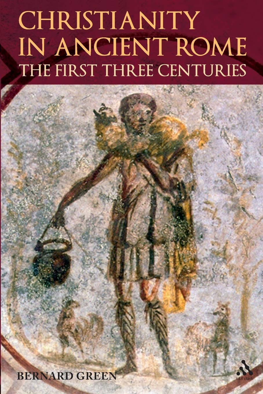 Christianity In Ancient Rome: The First Three Centuries