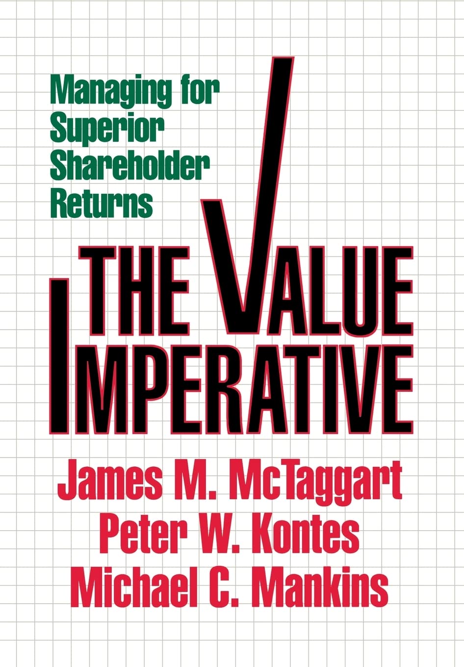 The Value Imperative: Managing for Superior Shareholder Returns,Used