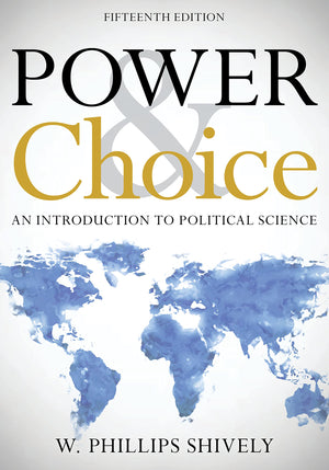 Power And Choice: An Introduction To Political Science