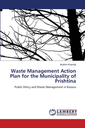 Waste Management Action Plan for the Municipality of Prishtina: Public Policy and Waste Management in Kosovo,Used