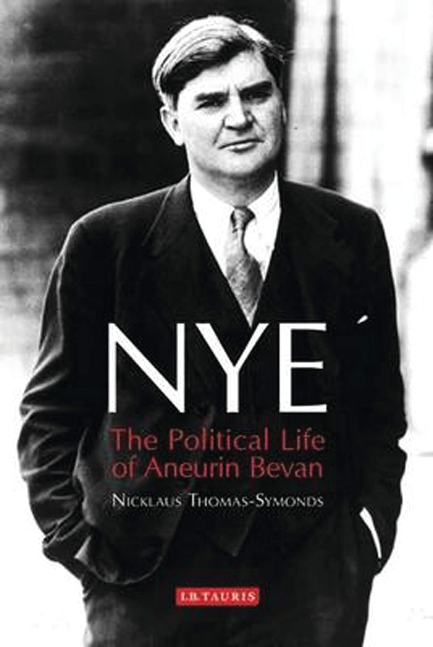 NYE: The Political Life of Aneurin Bevan,Used