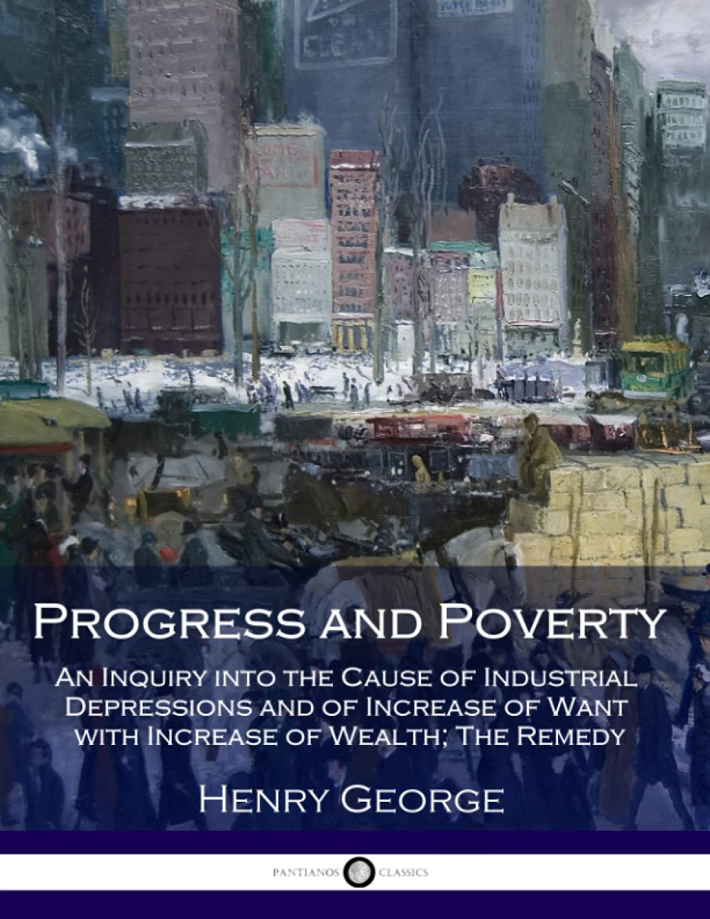 Progress and Poverty: An Inquiry into the Cause of Industrial Depressions and of Increase of Want with Increase of Wealth; The R,Used