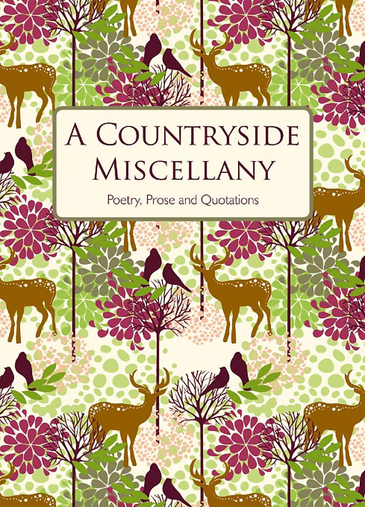 A Countryside Miscellany: Poetry, Prose and Quotations,Used