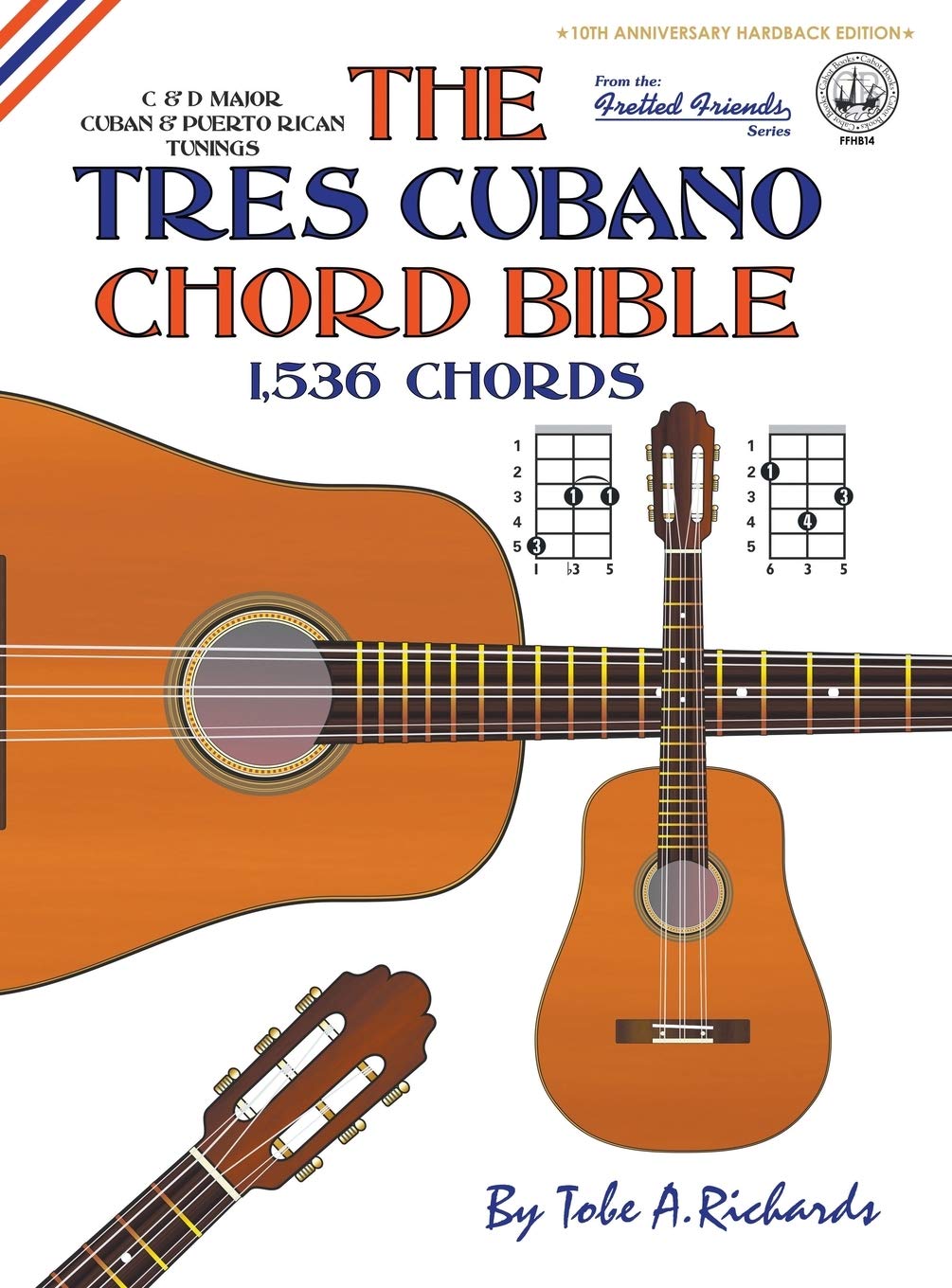 The Tres Cubano Chord Bible: Cuban and Puerto Rican Tunings 1,536 Chords (FFHB14),New