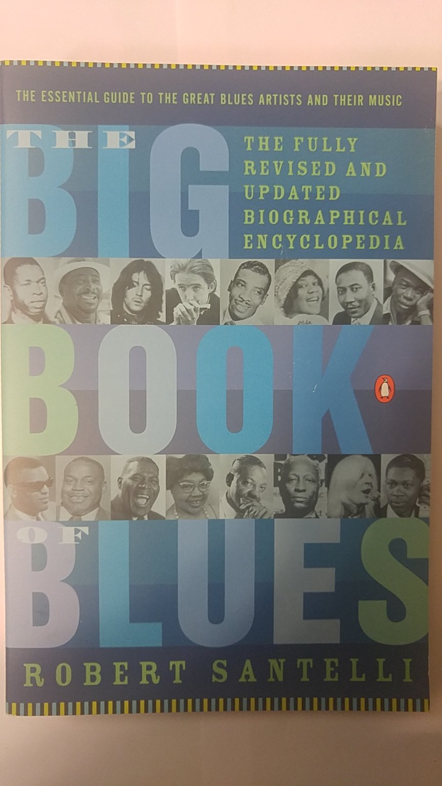The Big Book Of Blues: The Fully Revised And Updated Biographical Encyclopedia,New