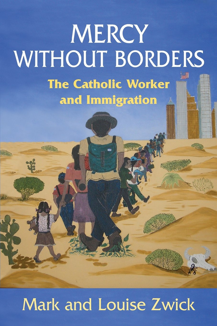 Mercy Without Borders: The Catholic Worker And Immigration,Used