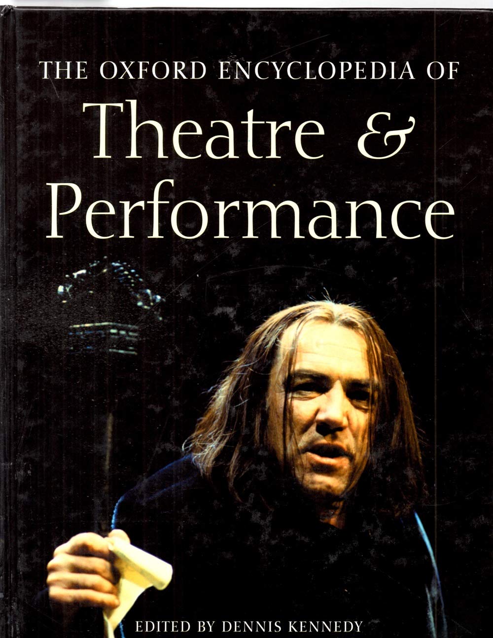 The Oxford Encyclopedia Of Theatre And Performance,New
