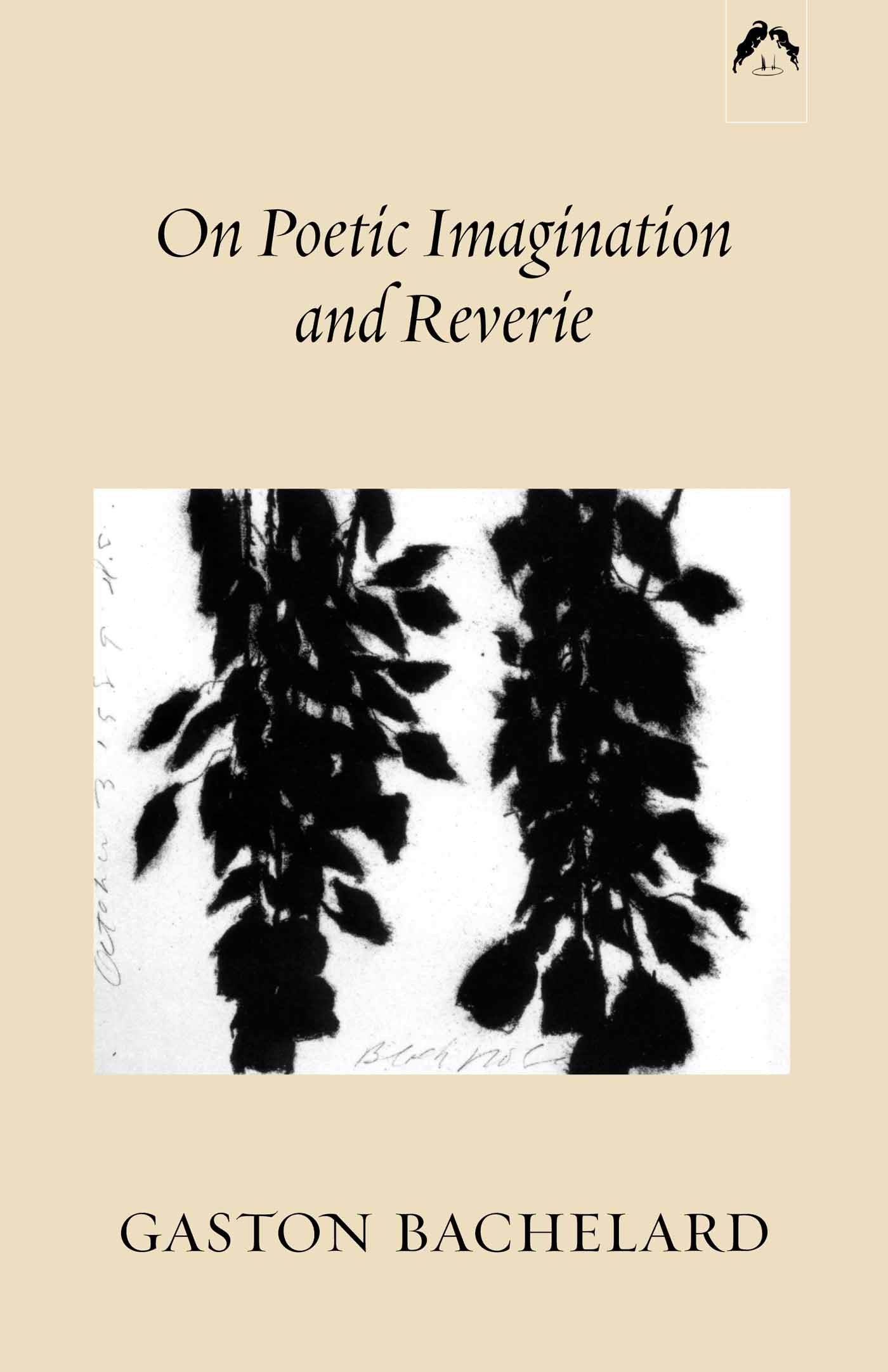 On Poetic Imagination and Reverie,New