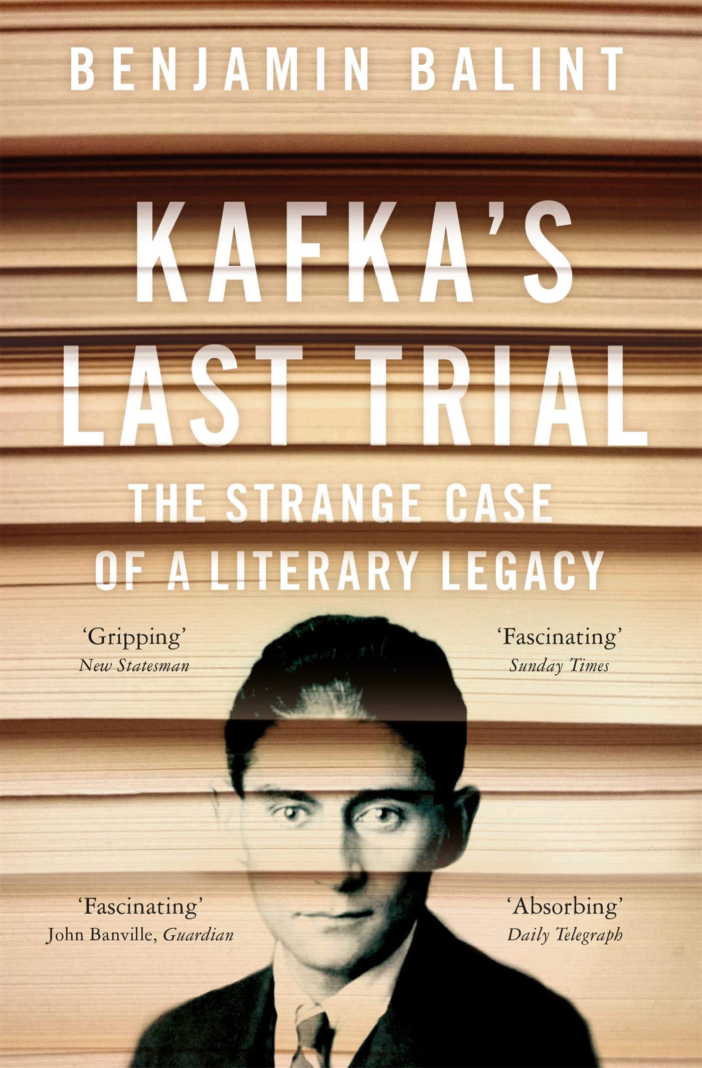 Kafka's Last Trial: The Strange Case of a Literary Legacy,Used