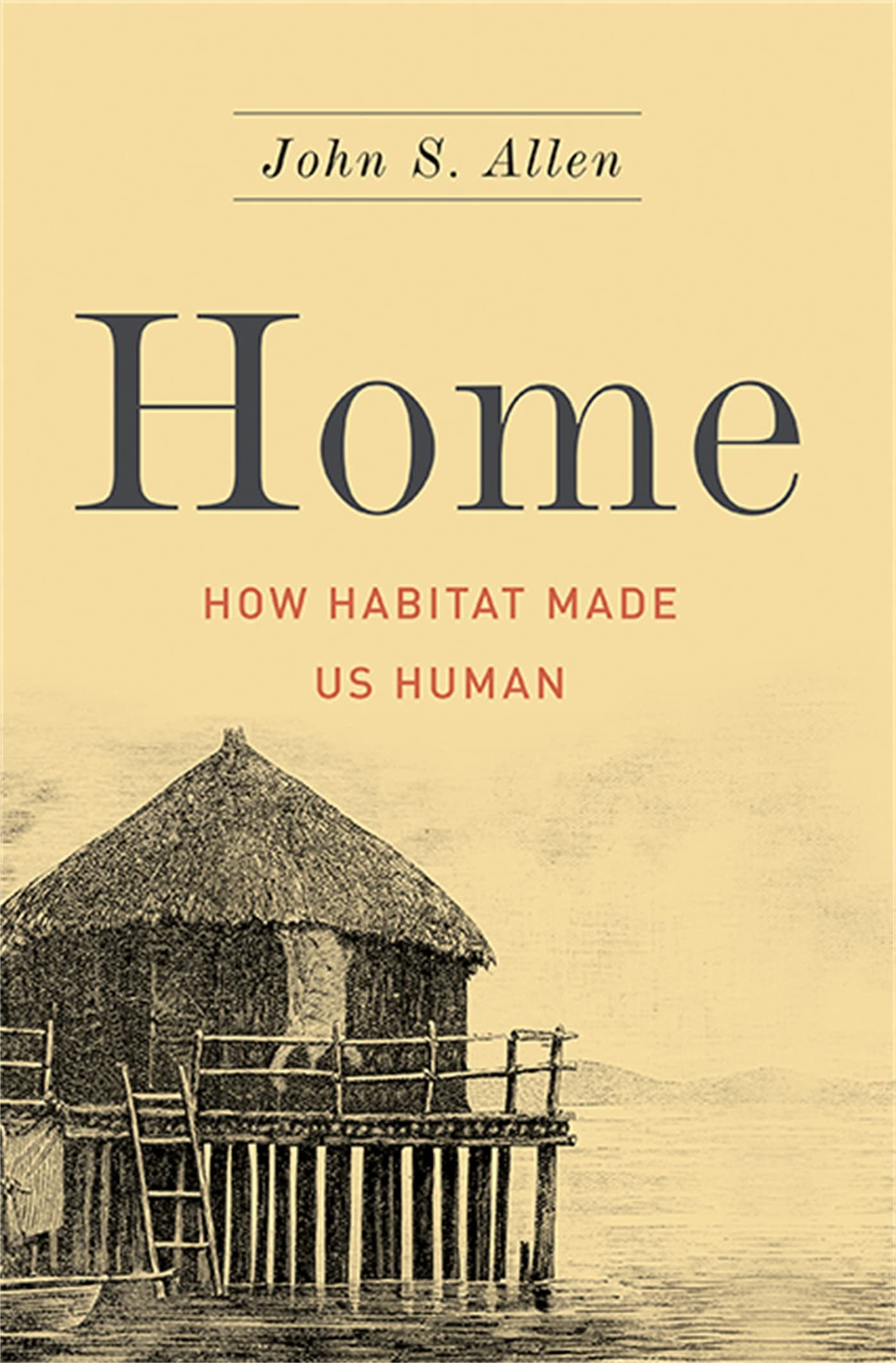 Home: How Habitat Made Us Human,Used