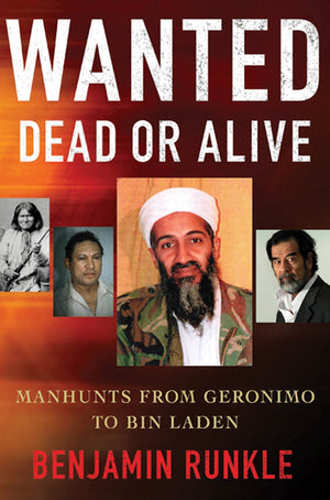 Wanted Dead or Alive: Manhunts from Geronimo to Bin Laden,Used