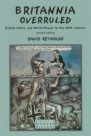 Britannia Overruled: British Policy and World Power in the Twentieth Century,Used