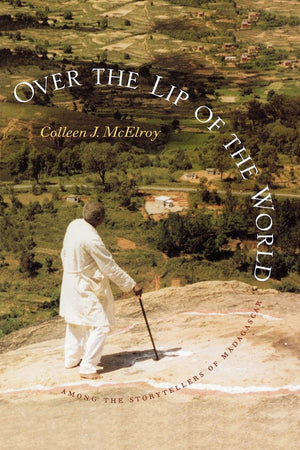 Over The Lip Of The World: Among The Storytellers Of Madagascar,Used