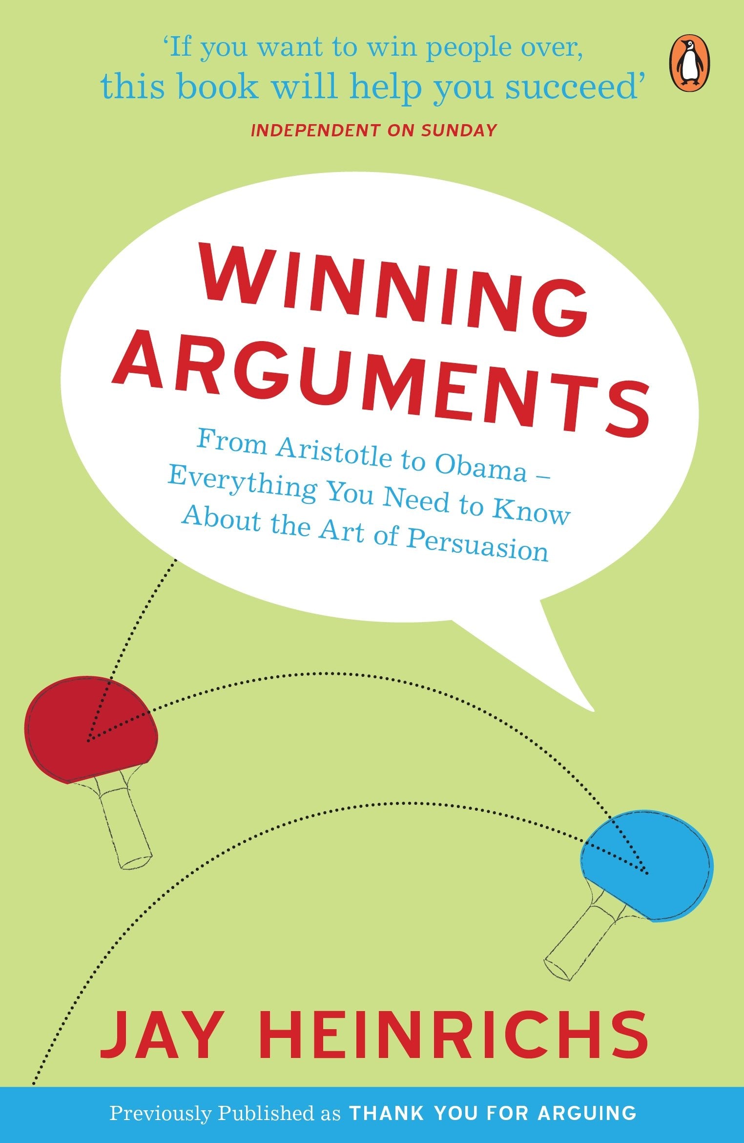 Winning Arguments: From Aristotle to Obama  Everything You Need to Know about the Art of Persuasion,Used