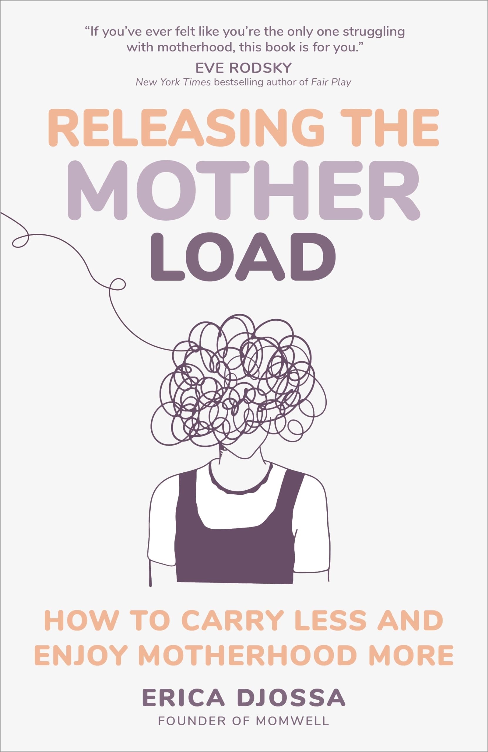 Releasing the Mother Load: How to Carry Less and Enjoy Motherhood More,New