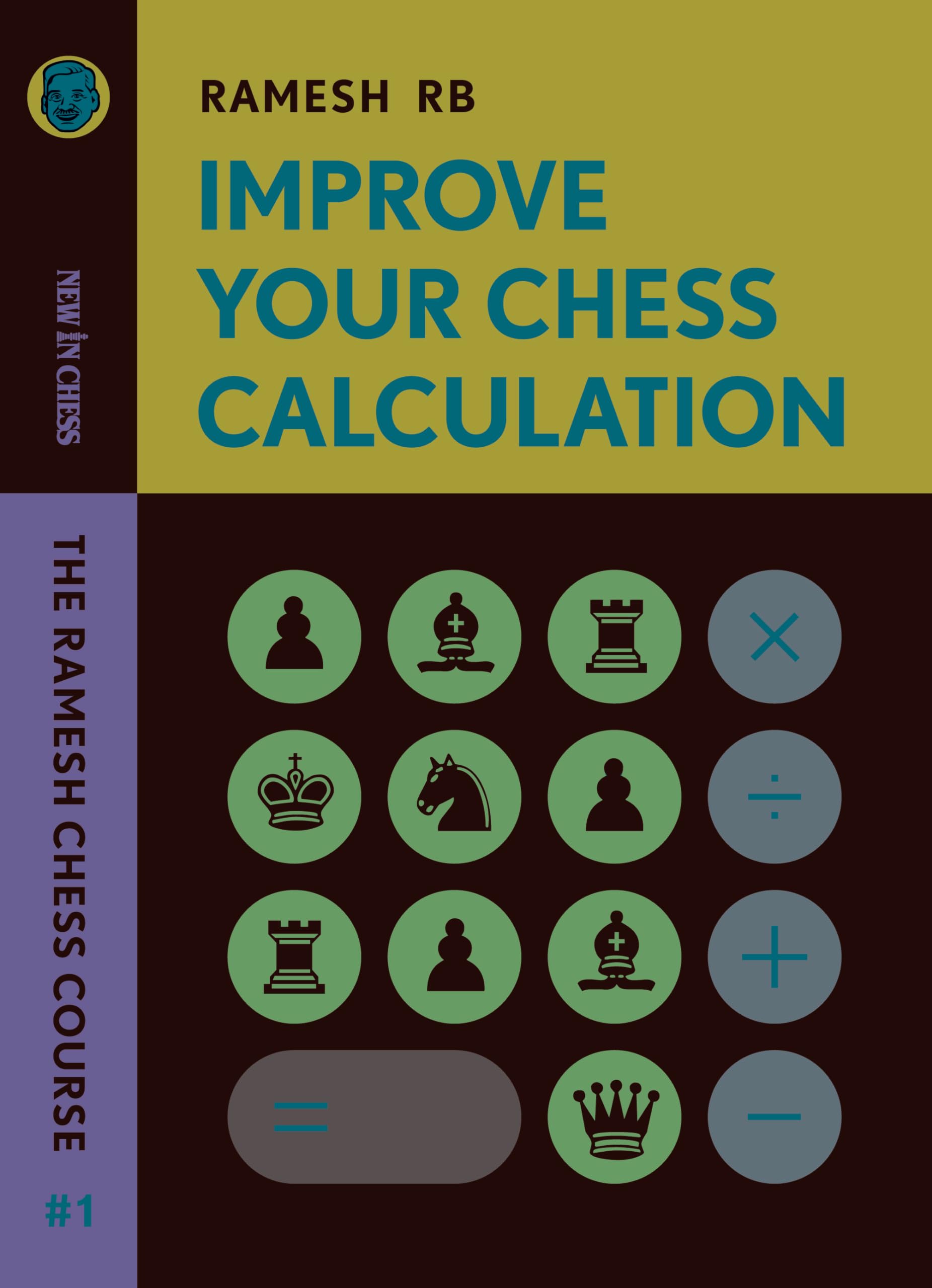 Improve Your Chess Calculation: The Ramesh Chess Course (Volume 1),Used