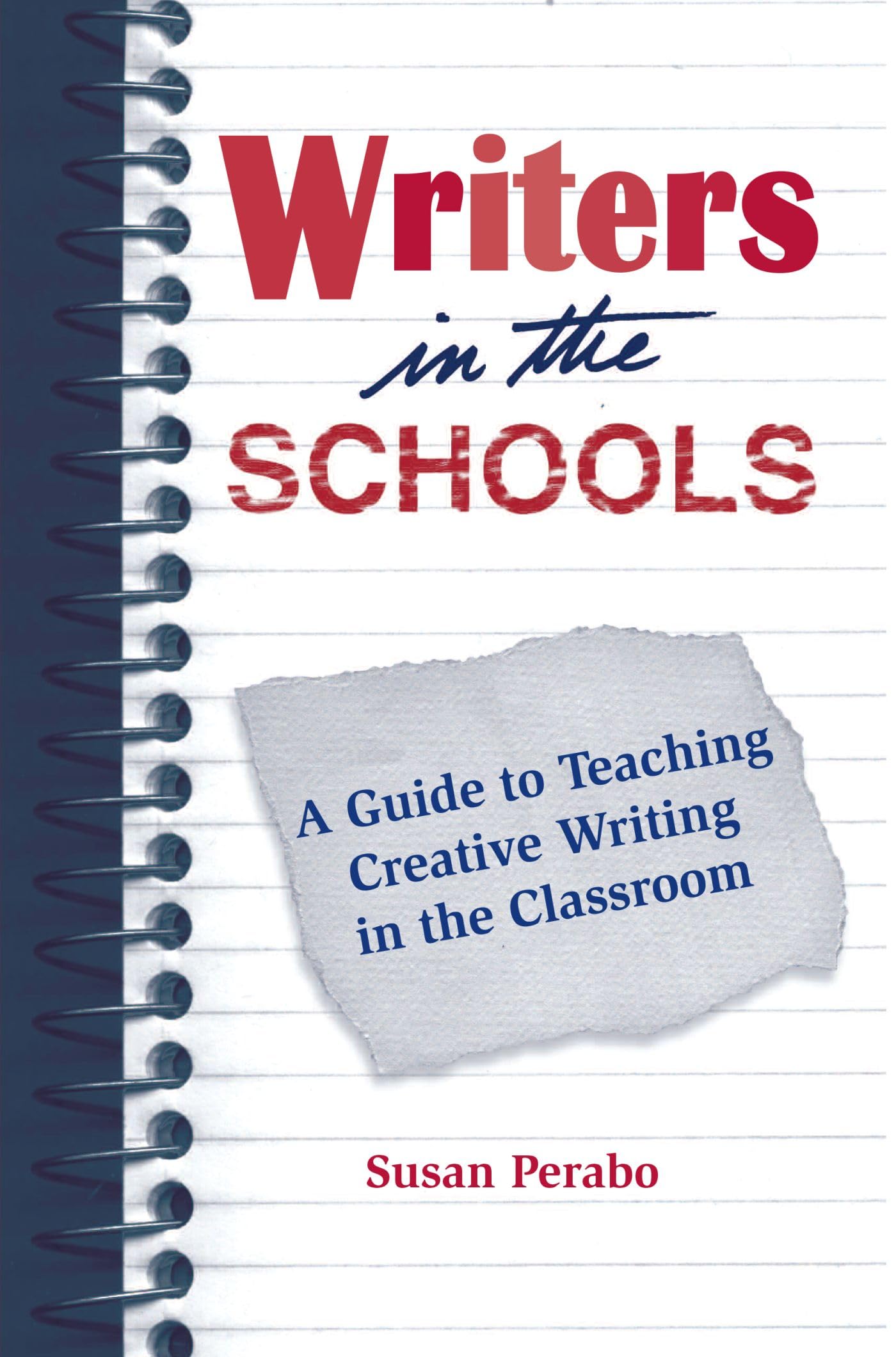Writers In The Schools: A Guide To Teaching Creative Writing In The Classroom,New