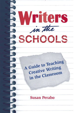 Writers In The Schools: A Guide To Teaching Creative Writing In The Classroom,New