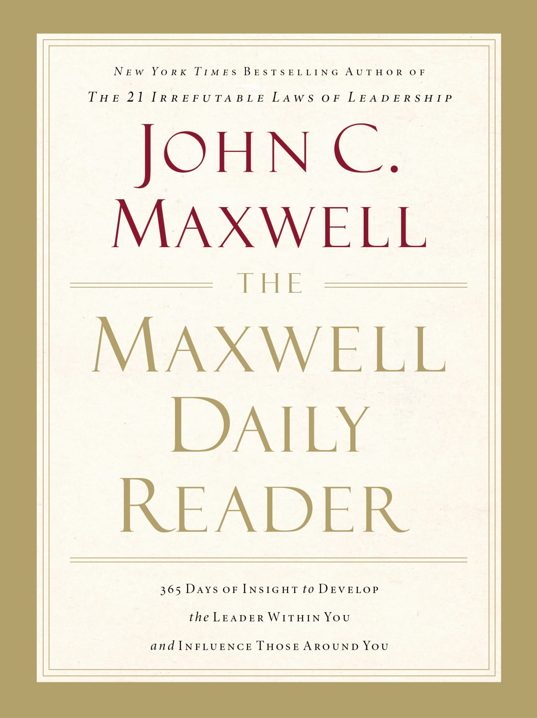 The Maxwell Daily Reader: 365 Days of Insight to Develop the Leader Within You and Influence Those Around You,New