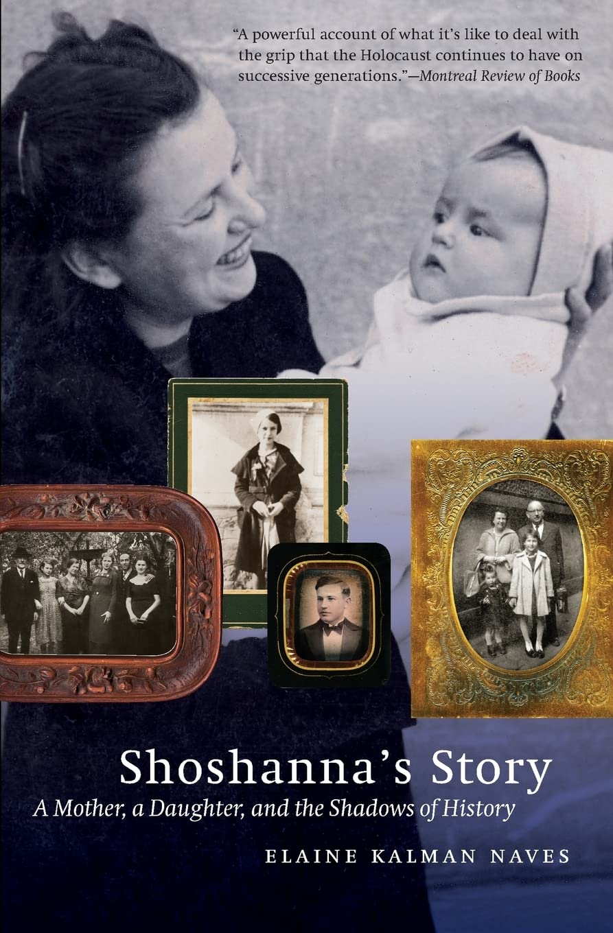 Shoshanna's Story: A Mother, a Daughter, and the Shadows of History,Used